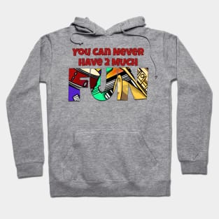 You Can Never Have 2 Much Fun: Music Hoodie